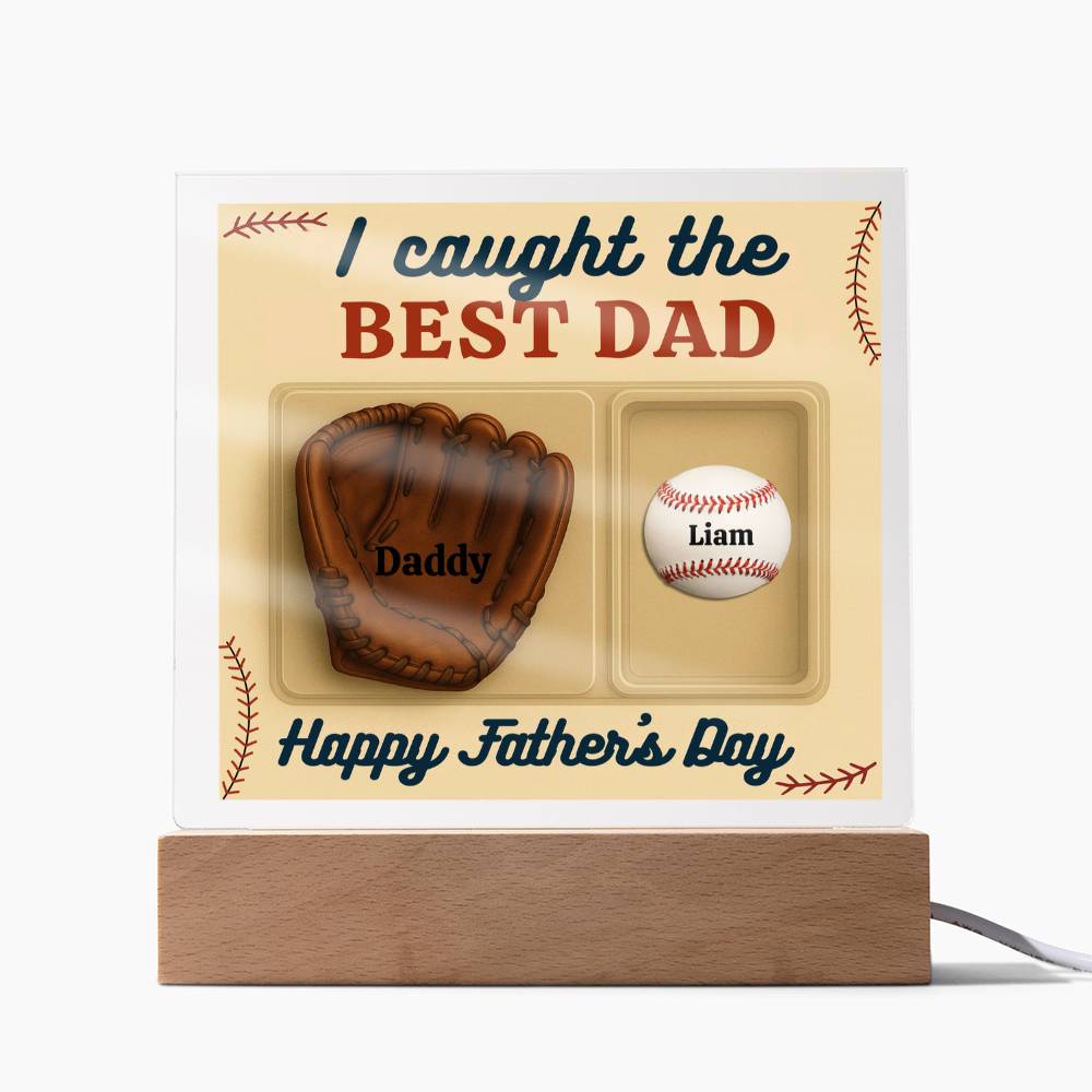 I Caught the Best Dad - LED Acrylic Square Plaque..