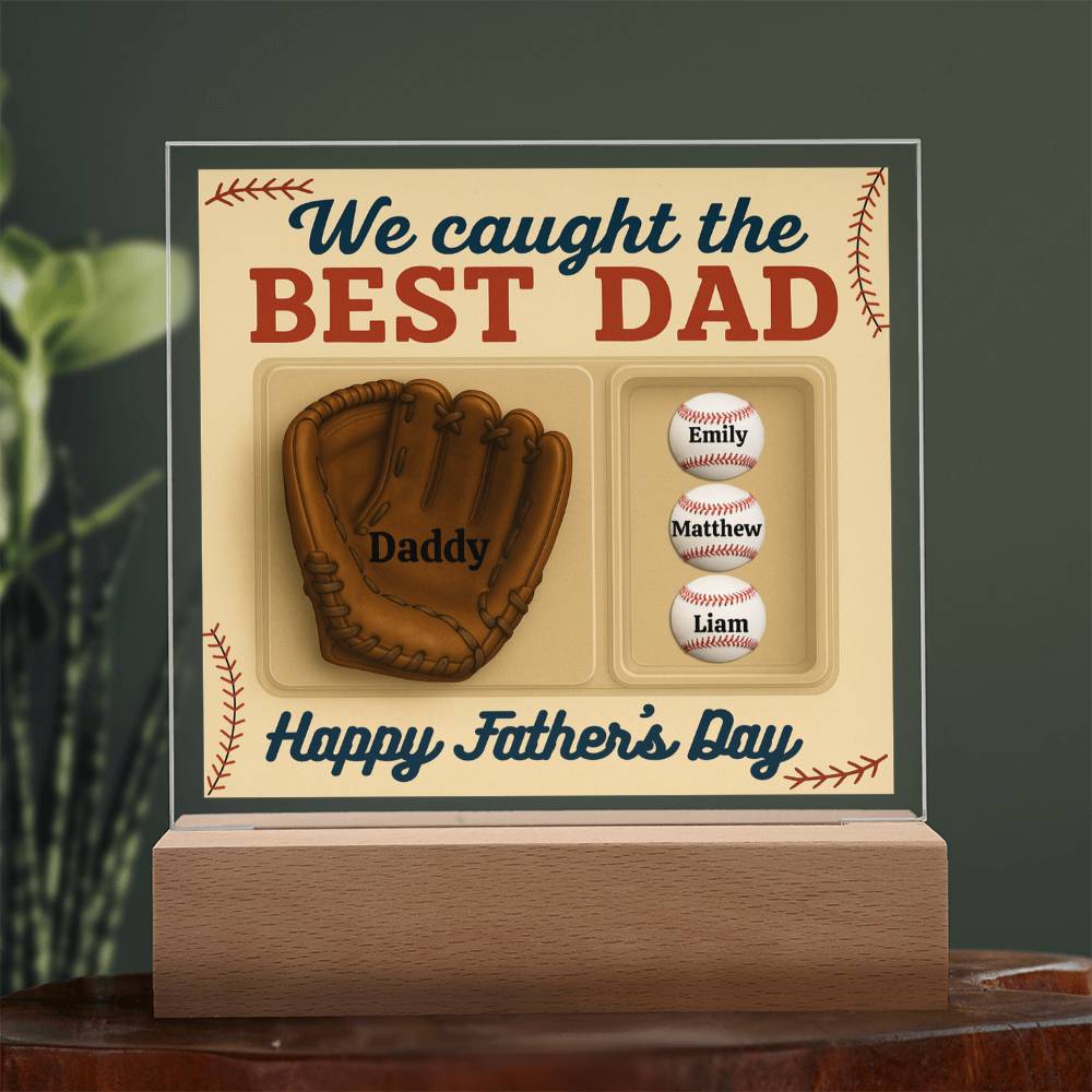 I Caught the Best Dad - LED Acrylic Square Plaque..