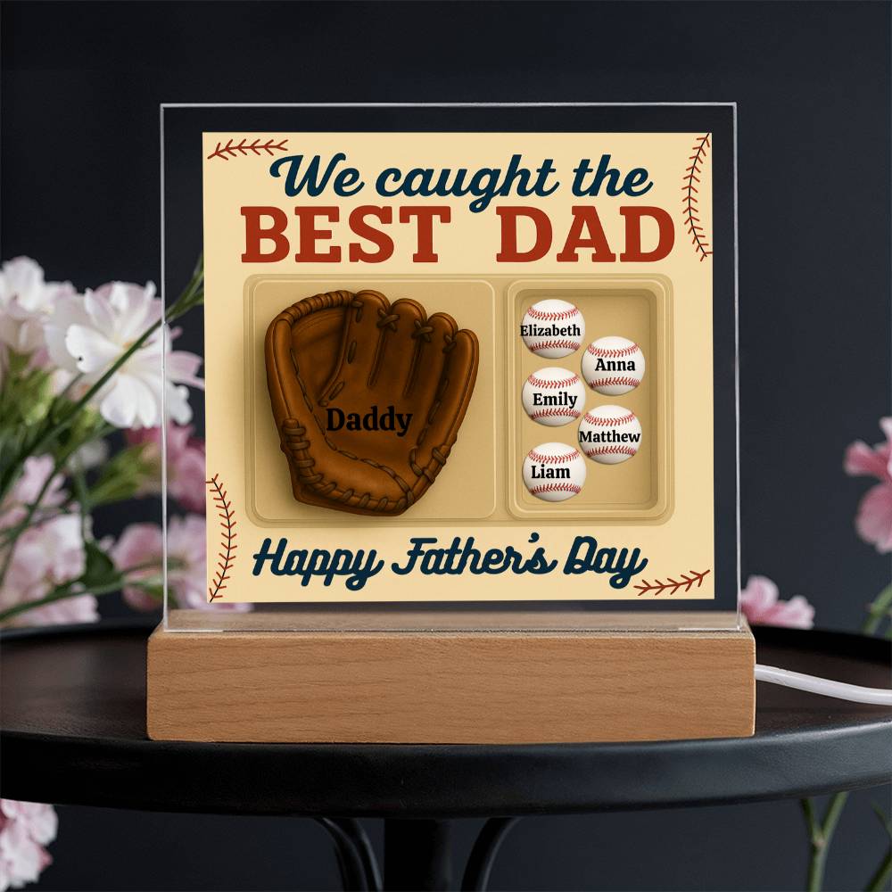 I Caught the Best Dad - LED Acrylic Square Plaque..
