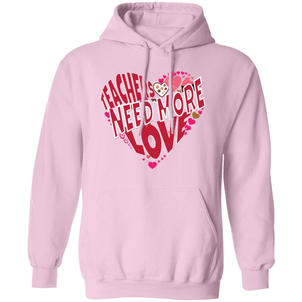 Teachers Need Love/T Shirt/Sweat Shirt/Hoodie