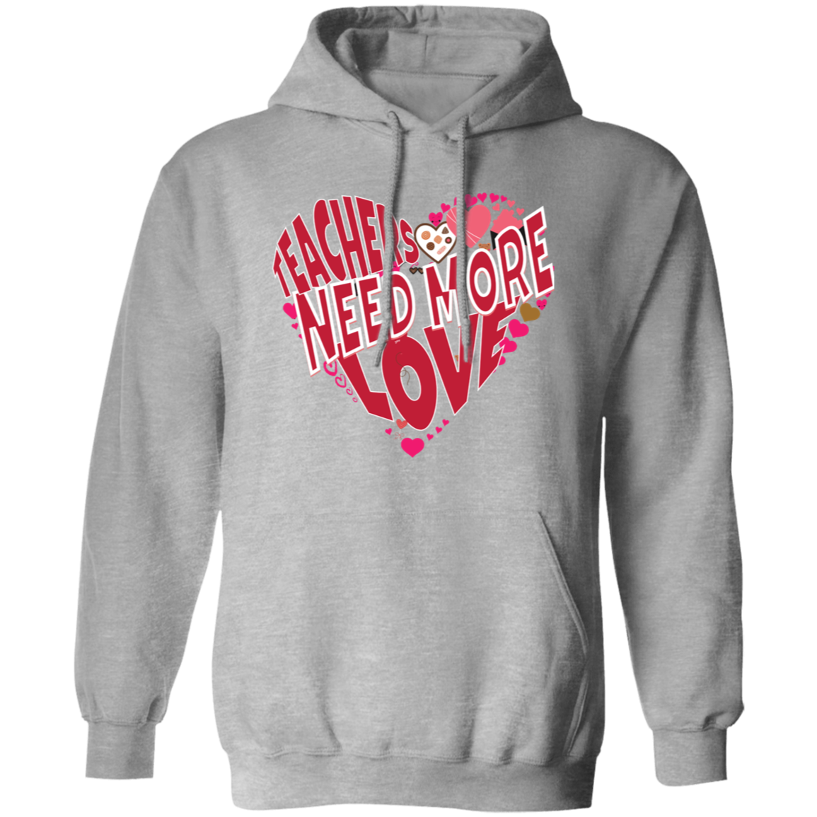 Teachers Need Love/T Shirt/Sweat Shirt/Hoodie