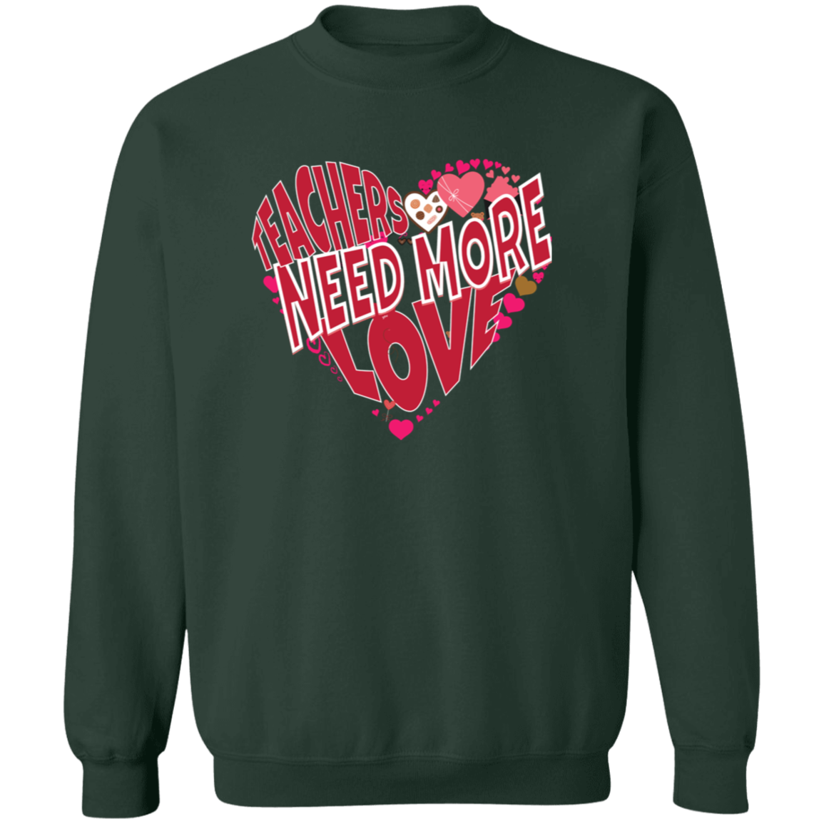 Teachers Need Love/T Shirt/Sweat Shirt/Hoodie