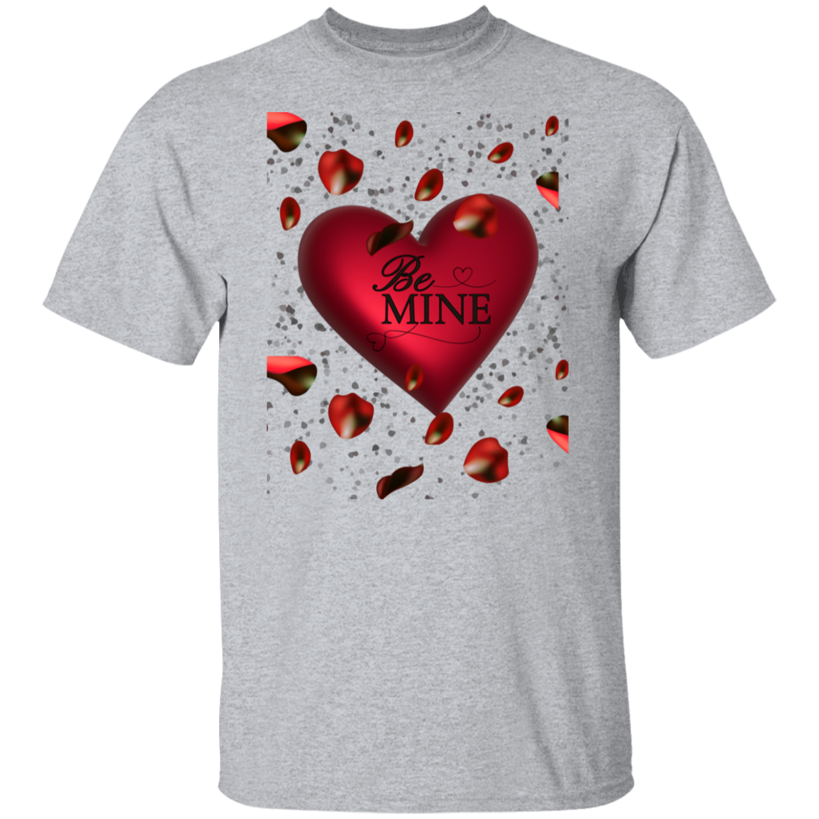 Valentine Be Mine/T Shirt/Sweat Shirt/Hoodie