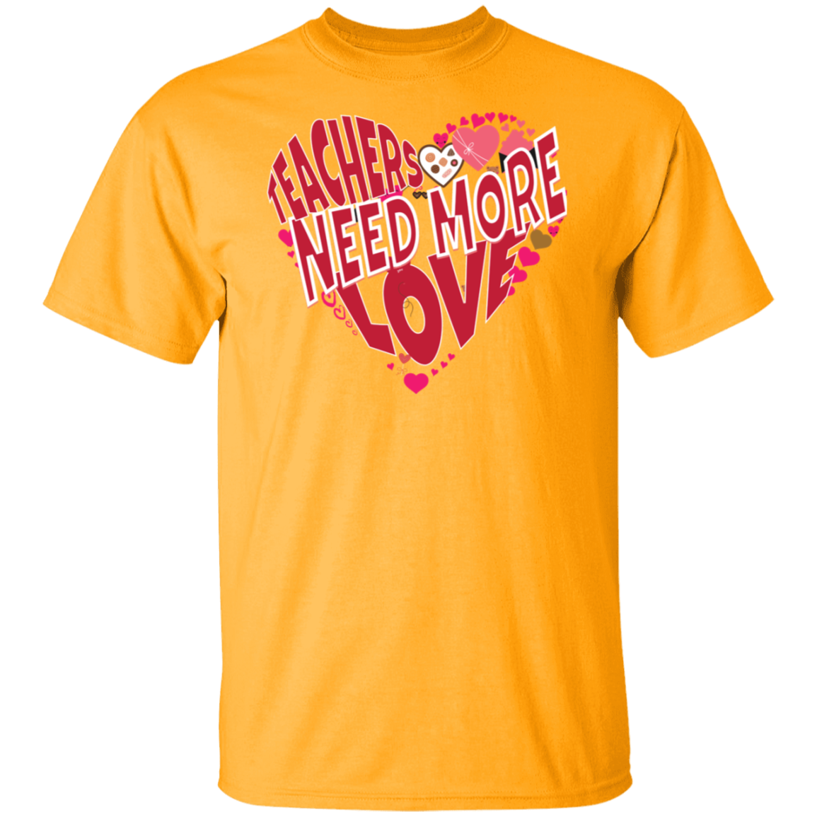 Teachers Need Love/T Shirt/Sweat Shirt/Hoodie