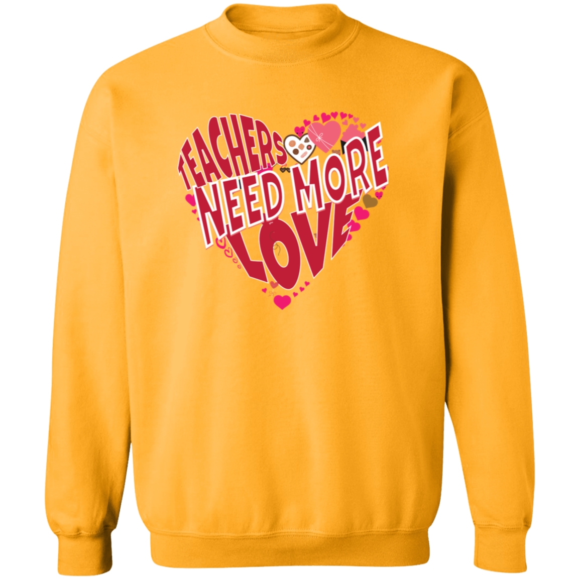 Teachers Need Love/T Shirt/Sweat Shirt/Hoodie