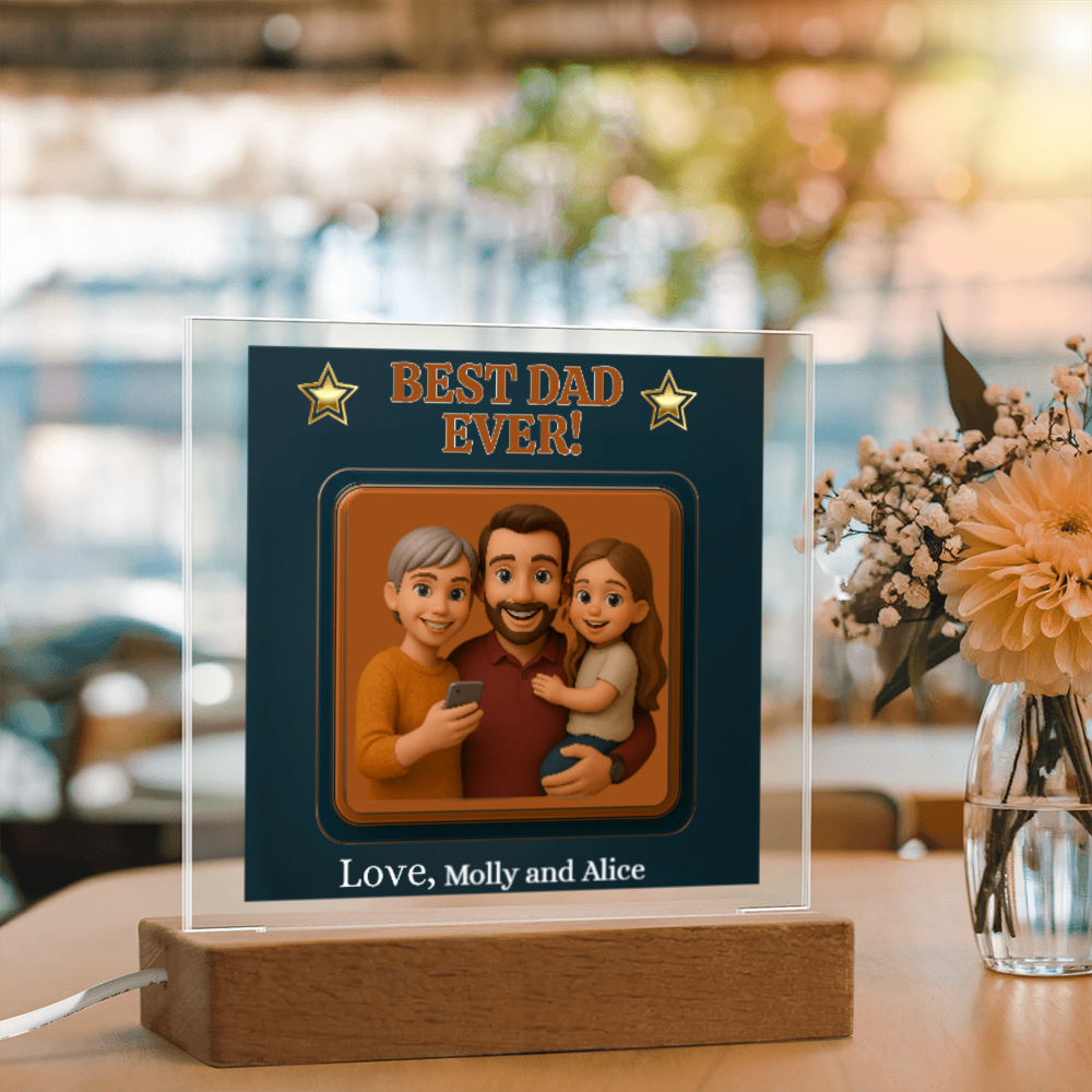 Acrylic Square Plaque - Best Dad Ever - Turn Dad Into a Fun 3D Character