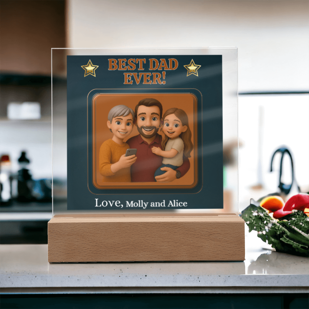 Acrylic Square Plaque - Best Dad Ever - Turn Dad Into a Fun 3D Character