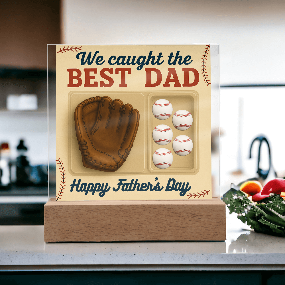I Caught the Best Dad - LED Acrylic Square Plaque..