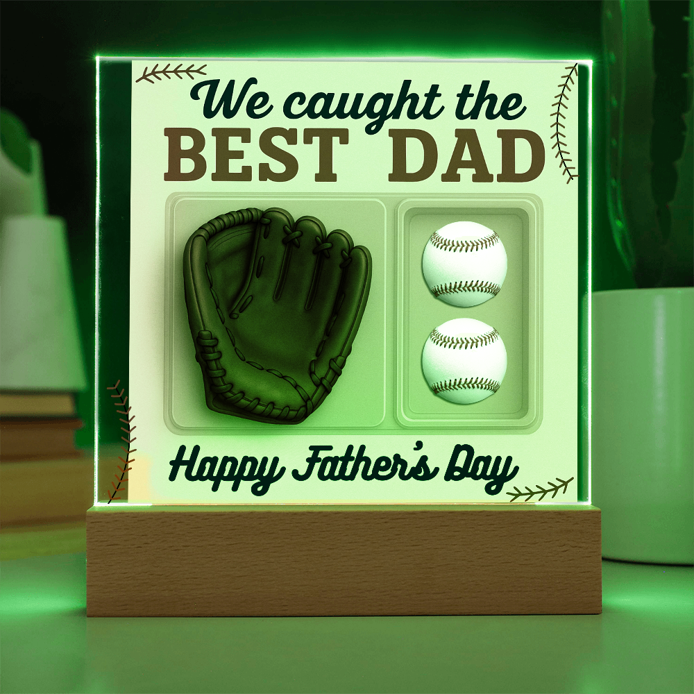 I Caught the Best Dad - LED Acrylic Square Plaque..