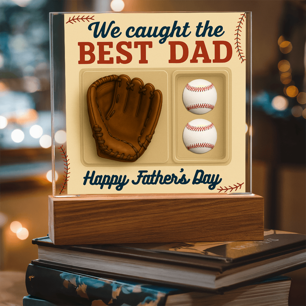 I Caught the Best Dad - LED Acrylic Square Plaque..