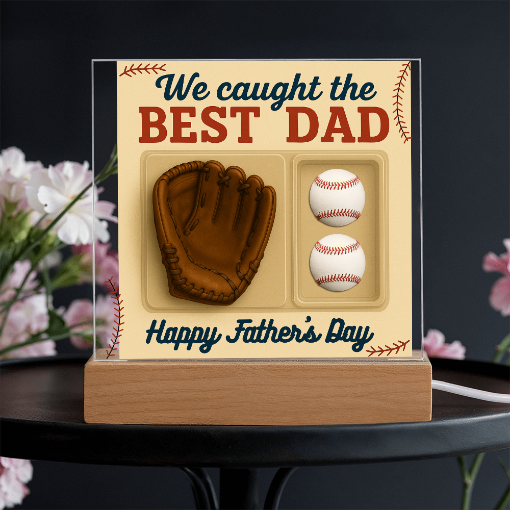 I Caught the Best Dad - LED Acrylic Square Plaque..
