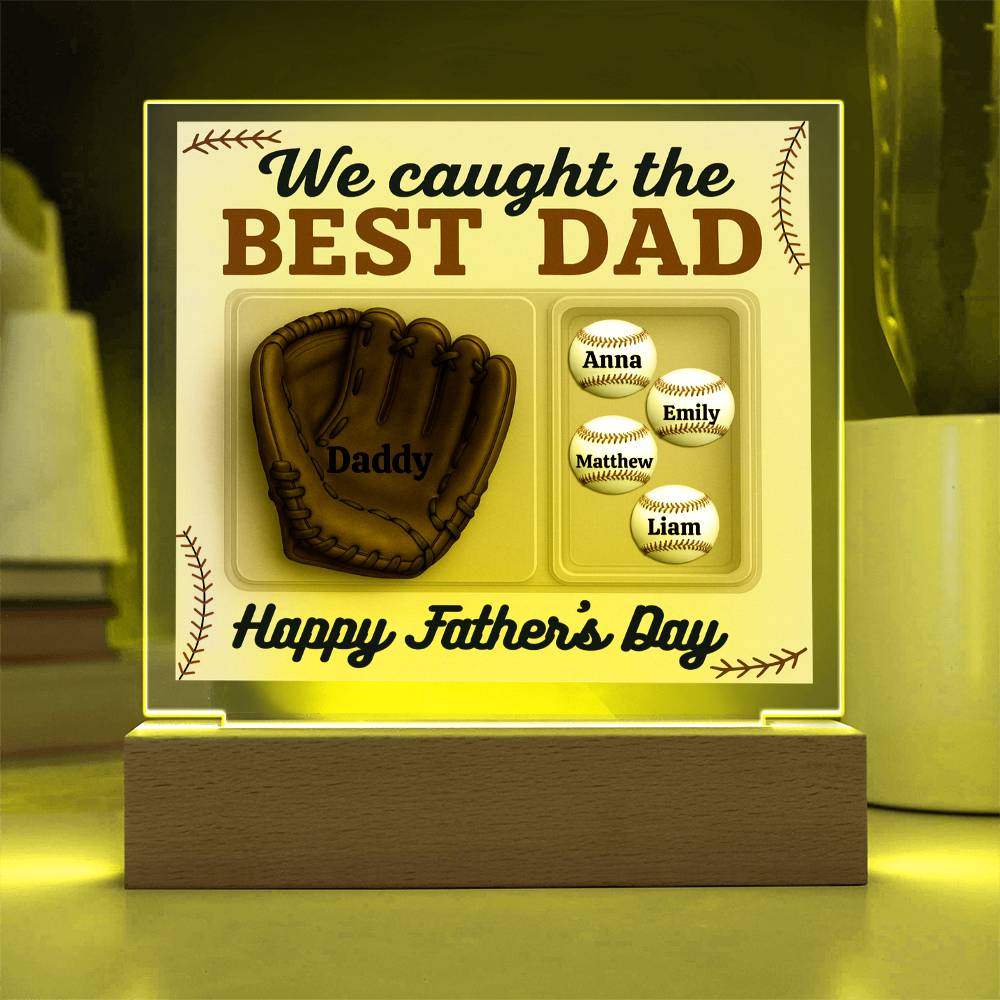 I Caught the Best Dad - LED Acrylic Square Plaque..