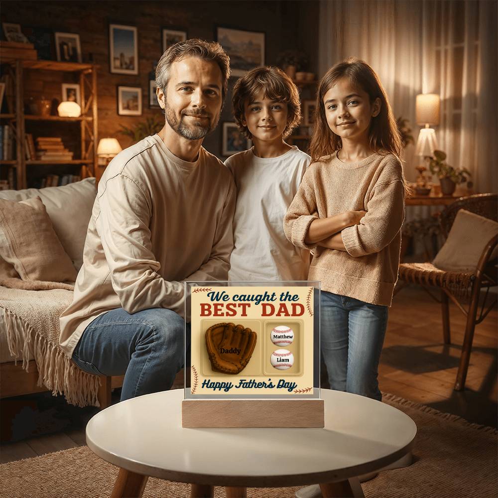 I Caught the Best Dad - LED Acrylic Square Plaque..