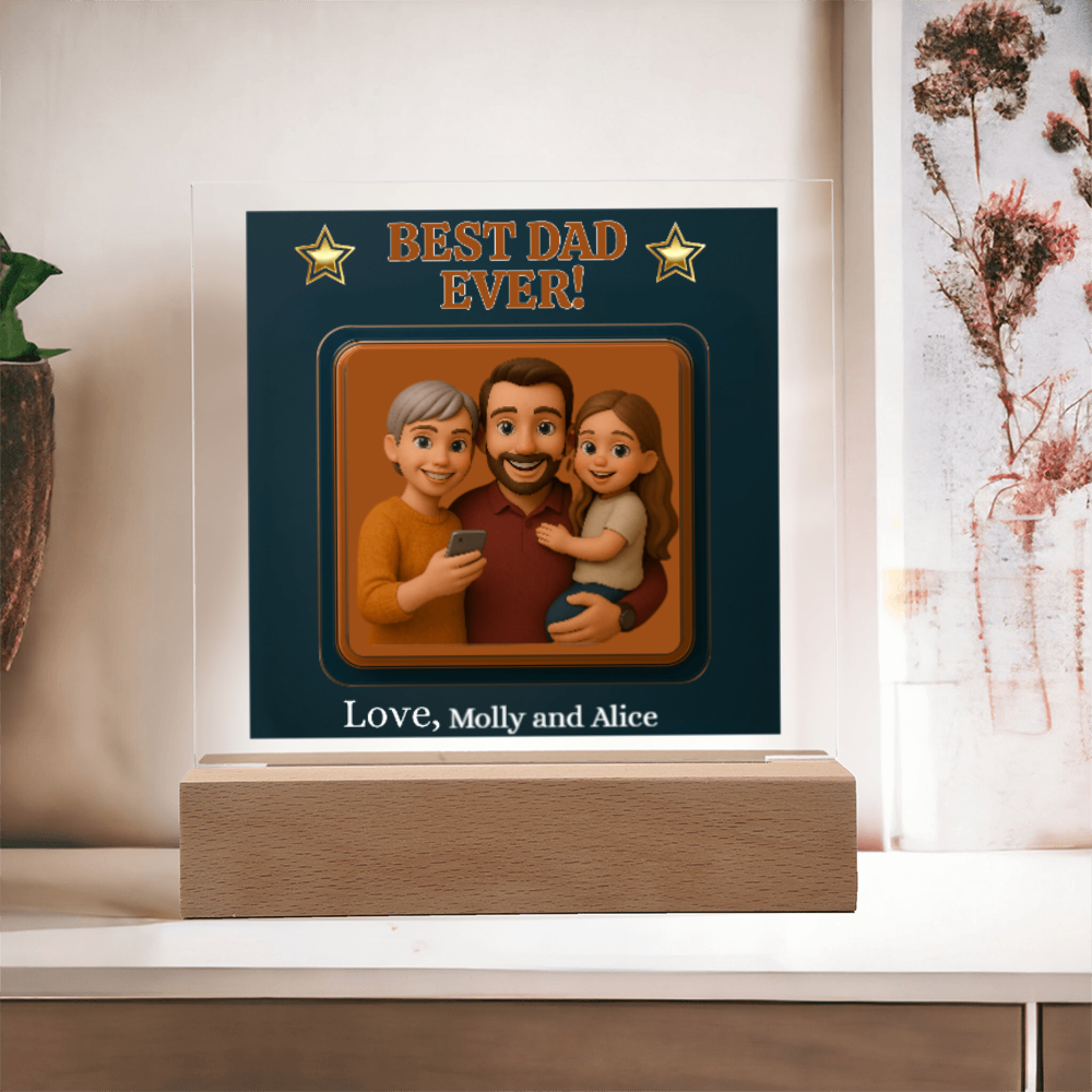 Acrylic Square Plaque - Best Dad Ever - Turn Dad Into a Fun 3D Character