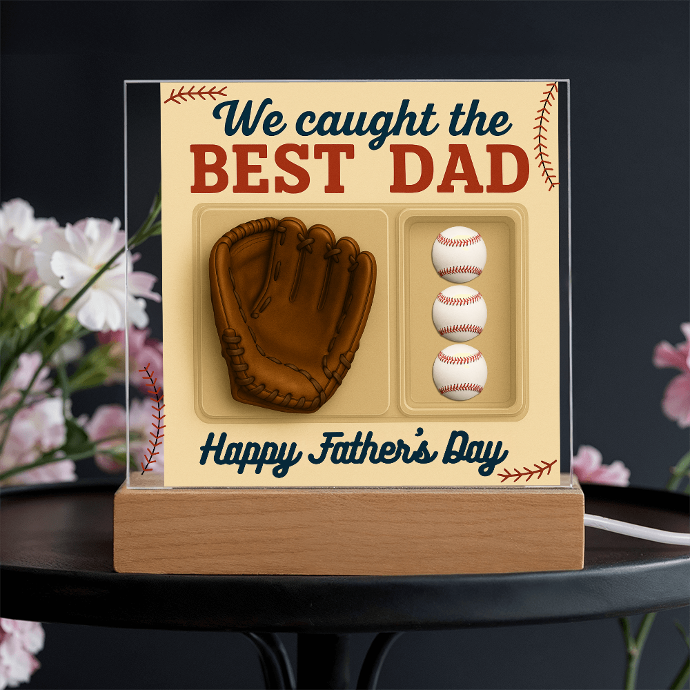 I Caught the Best Dad - LED Acrylic Square Plaque..